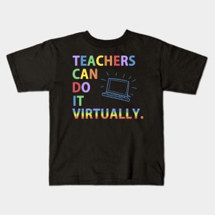 Teachers Can Do It Virtually Kids T-Shirt